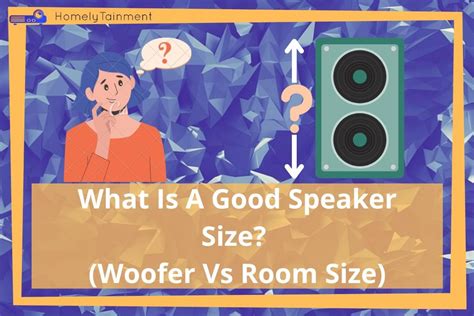 What Is A Good Speaker Size? (Woofer Vs Room Size)