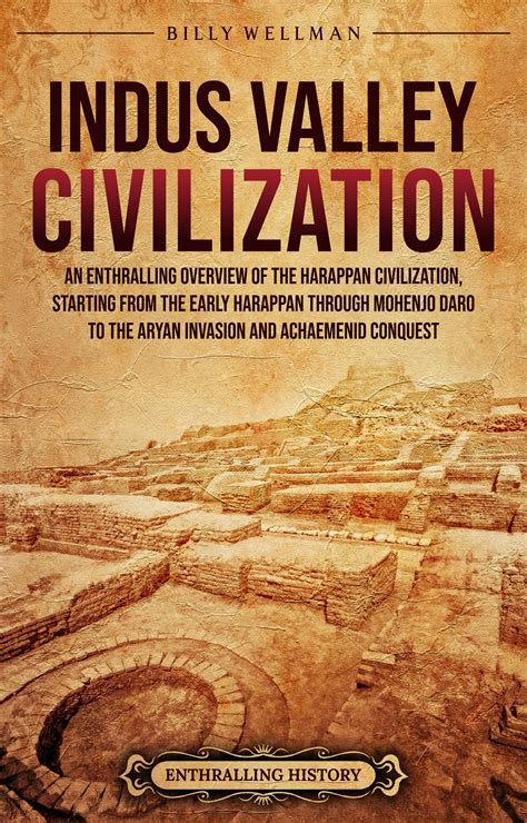 Buy Indus Valley Civilization: An Enthralling Overview of the Harappan ...