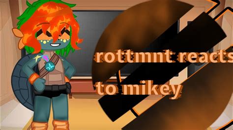 rottmnt reacts to mikey - YouTube