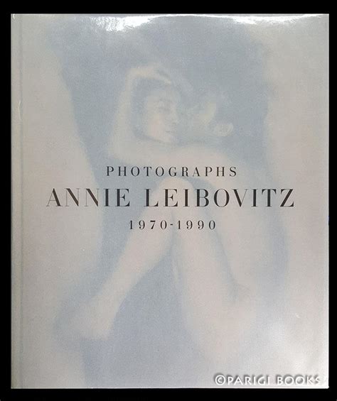 Photographs: Annie Leibovitz, 1970-1990. (Signed Presentation Copy) by ...