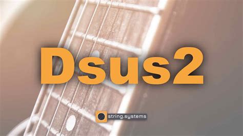 How To Play The Dsus2 Guitar Chord