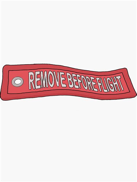 "Remove Before Flight " Sticker by GentlemanJesse | Redbubble