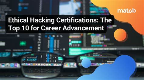 Ethical Hacking Certifications: The Top 10 for Career Advancement