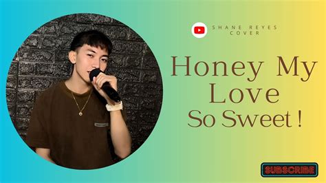 Honey My Love So Sweet | April Boys | Shane Reyes COVER - YouTube