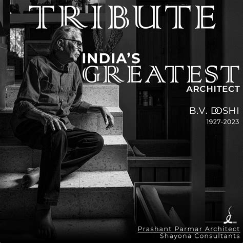 B V Doshi will Live Forever… Through his unparalleled work enriching ...