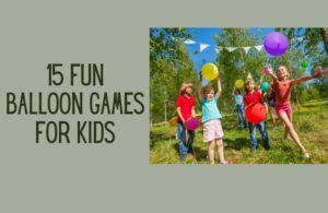 15 best balloon games for kids: Indoor & Outdoor - Kids n Clicks