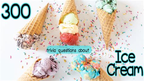 Quiz: Scoop Up Some Knowledge with 300 Ice Cream Questions - Trivia Bliss