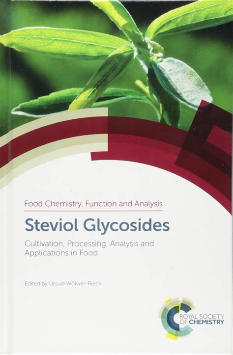 Steviol Glycosides: Cultivation, Processing, Analysis and Applications in Food (Food Chemistry ...