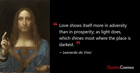 “Love shows itself more in…” Leonardo da Vinci Quote