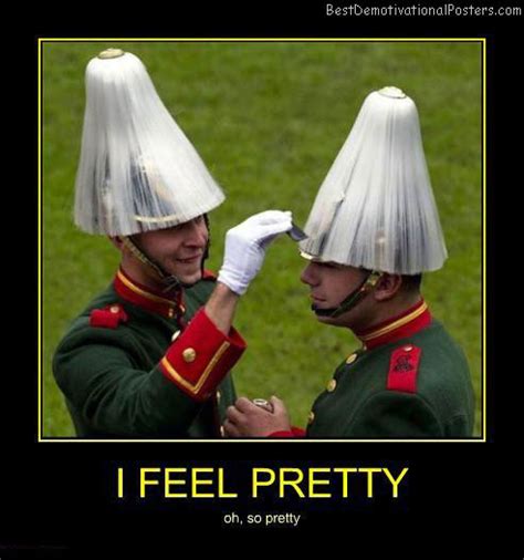 I Feel Pretty - Demotivational Poster