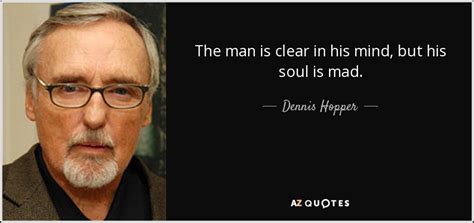 TOP 25 QUOTES BY DENNIS HOPPER (of 55) | A-Z Quotes