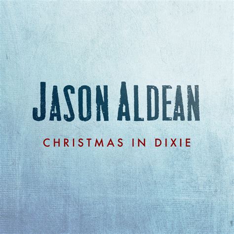 Christmas In Dixie - Jason Aldean