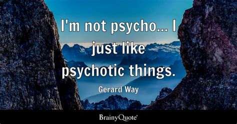 Psycho Quotes - BrainyQuote