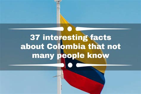 Colombia: A Tapestry of Culture, Nature, and History