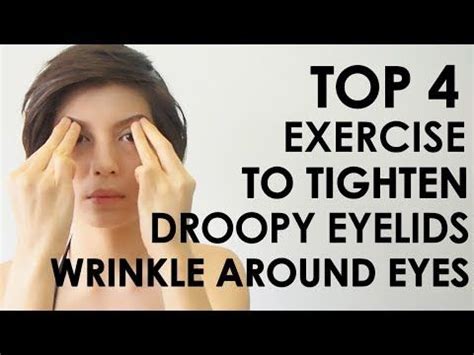 4 Exercises to Tighten Droopy Eyelids and Reduce Wrinkles Around Eyes