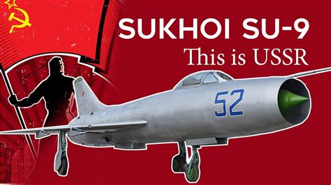Sukhoi Su-9: The Forgotten Soviet Combat Aircraft - YouTube
