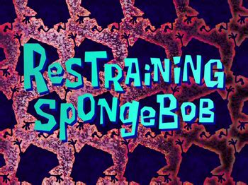 Restraining SpongeBob (transcript) | Encyclopedia SpongeBobia | FANDOM ...