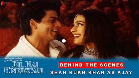 Phir Bhi Dil Hai Hindustani | Behind The Scenes | Shah Rukh Khan As Ajay | Juhi Chawla - YouTube