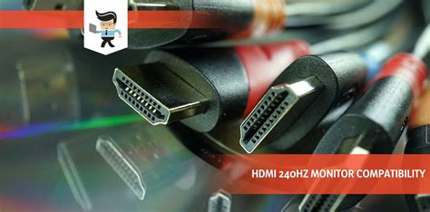 HDMI 240HZ Monitor Compatibility: A Complete Guide To Making It Work