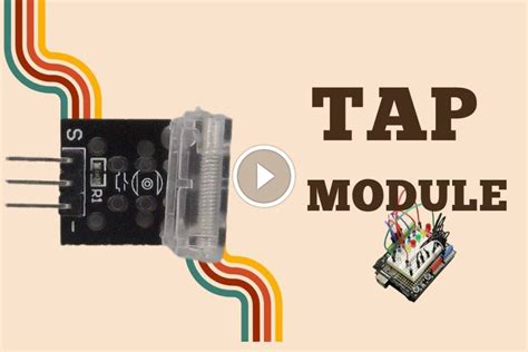 Revolutionize Your Arduino Projects With The Power Of TAP Module: A ...