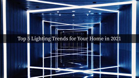 Top 5 Lighting Trends for Your Home in 2021 – The Pinnacle List