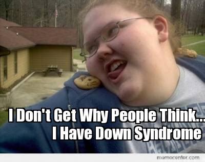 Down Syndrome Meme Generator - Quotes Trending