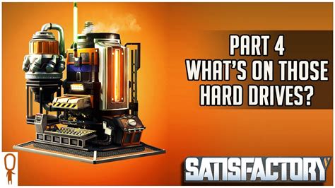 What's On Those Hard Drives? - Satisfactory Early Access - Part 4 Lets Play Walkthrough - YouTube