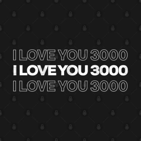 I Love You 3000 Quote - I Love You 3000 - T-Shirt | TeePublic