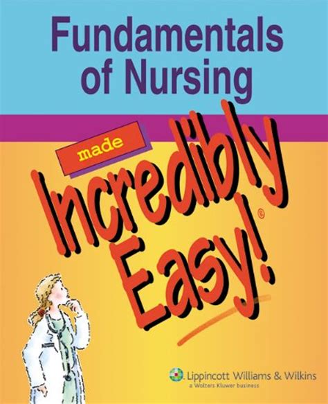 Fundamentals of Nursing Made Incredibly Easy! (Incredibly Easy Series ...