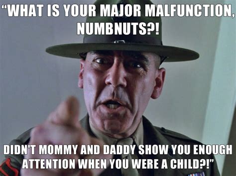 Major Malfunction | Gunnery Sgt. Hartman | Know Your Meme