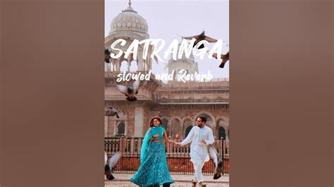 satranga | satrangi song | satrangi song lyrics | satrangi re song lyrics - YouTube