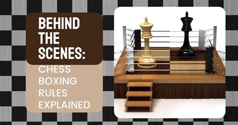 BEHIND THE SCENES: Chess Boxing Rules Explained – List of Hobbies