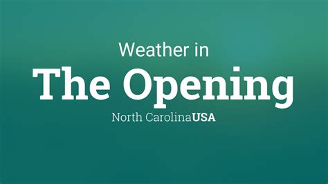 Weather for The Opening, North Carolina, USA