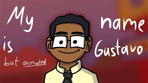 My name is Gustavo but *animated* - YouTube