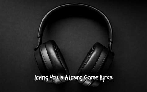 Loving You Is A Losing Game Lyrics - TopBestLyrics