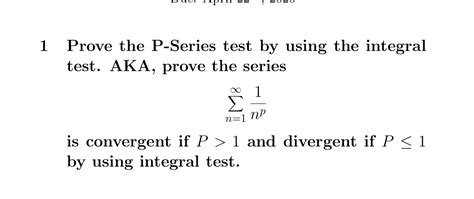 Answered: 1 Prove the P-Series test by using the… | bartleby