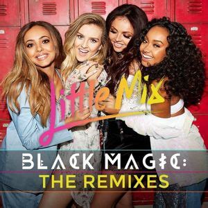 Little Mix - Black Magic (The Remixes) Lyrics and Tracklist | Genius