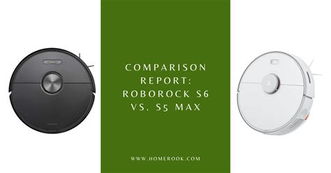 Comparison Report: Roborock S6 Vs. S5 Max - Home Rook