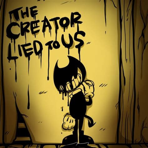 Listen to The Creator Lied To Us by J529 in Bendy and the Ink Machine ...