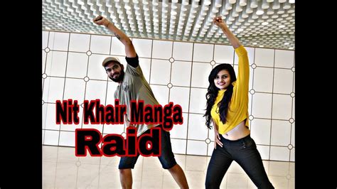 Nit Khair Manga | RAID | Nit Khair Manga Dance | Hemin Mistry ft ...