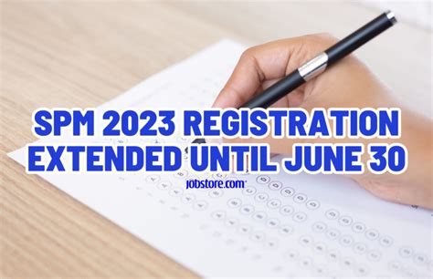 SPM 2023 Registration Extended Until 30 June - Jobstore Careers Blog ...