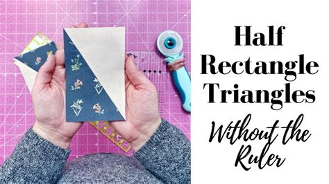 Half Rectangle Triangles - WITHOUT My Ruler - Video Tutorial - YouTube