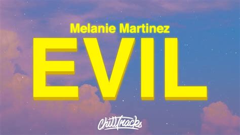 Melanie Martinez - EVIL (Lyrics) - YouTube