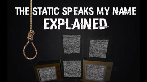 The Static Speaks My Name: Explained - YouTube