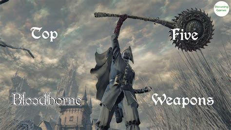 Top 5 Bloodborne Weapons - YouTube