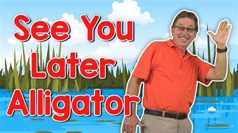 See You Later Alligator | End of the Day Song for Kids | Jack Hartmann - YouTube | See you later ...