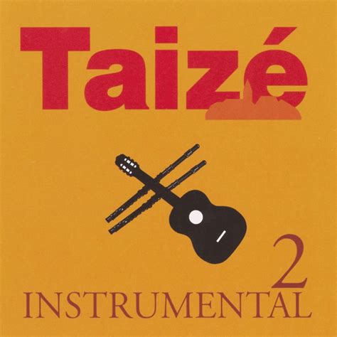 Taizé - Taizé : Instrumental, Vol. 2 Lyrics and Tracklist | Genius