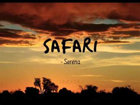 Safari song lyrics by serena - YouTube