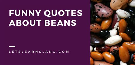 100 Funny Quotes About Beans Will Keep You Chuckling All Day - Lets Learn Slang