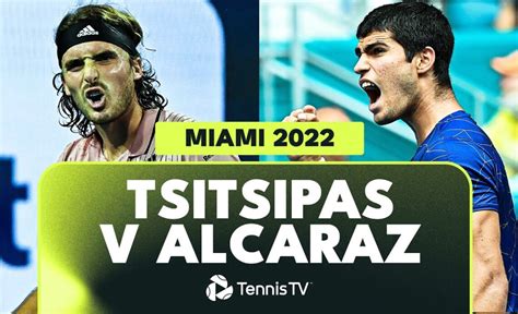 Stefanos Tsitsipas vs Carlos Alcaraz | Miami 2022 Extended Highlights ...